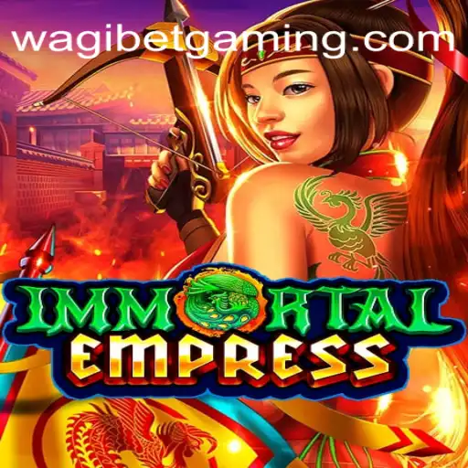 ImmortalEmpress: Unleashing the Power of Strategy and Fortune